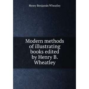   books edited by Henry B. Wheatley Henry Benjamin Wheatley 
