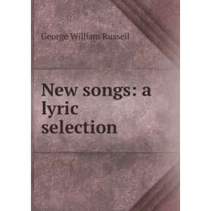    New songs a lyric selection George William Russell Books