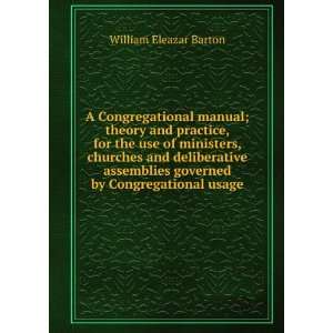   governed by Congregational usage William Eleazar Barton Books