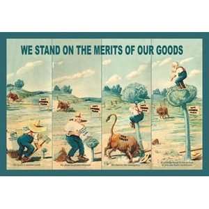  We Stand on the Merits of Our Goods   12x18 Framed Print 