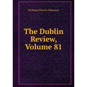    The Dublin Review, Volume 81 Nicholas Patrick Wiseman Books