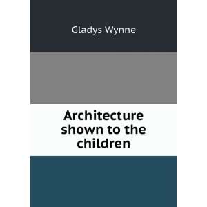  Architecture shown to the children Gladys Wynne Books