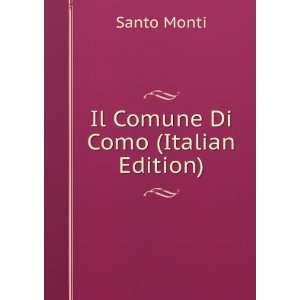  Il Comune Di Como (Italian Edition) Santo Monti Books