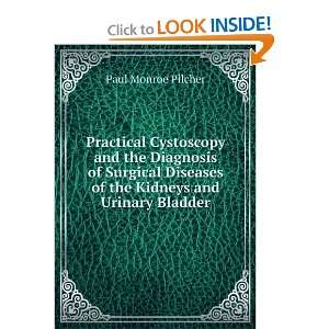 Practical Cystoscopy and the Diagnosis of Surgical Diseases of the 
