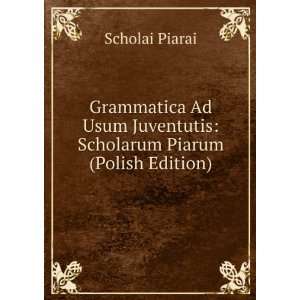   Juventutis Scholarum Piarum (Polish Edition) Scholai Piarai Books