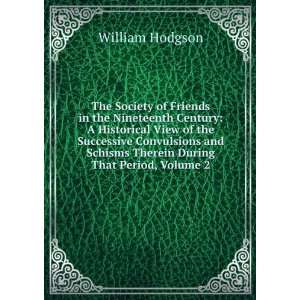   Schisms Therein During That Period, Volume 2: William Hodgson: 