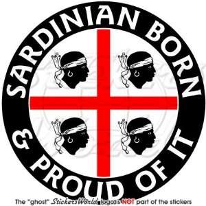 SARDINIA Sardinian Born & Proud ITALY Sardegna Italia 100mm (4) Vinyl 