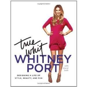   Life of Style, Beauty, and Fun [Hardcover]: Whitney Port: Books