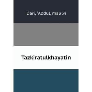  Tazkiratulkhayatin (Urdu Edition): Abdul Dari: Books