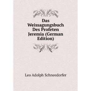   Jeremia (German Edition) Leo Adolph Schneedorfer  Books