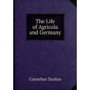  The Life of Agricola and Germany Cornelius Tacitus Books