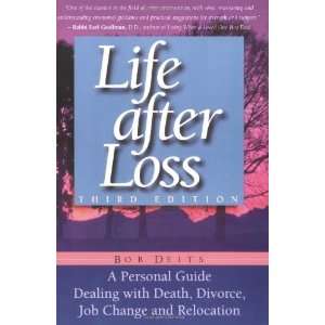  Life After Loss: A Personal Guide Dealing With Death 