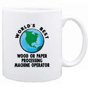  New  Worlds Best Wood Or Paper Processing Machine Operator 