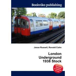    London Underground 1938 Stock Ronald Cohn Jesse Russell Books