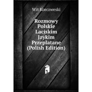  Rozmowy Polskie Laciskim Jzykim Przeplatane (Polish 