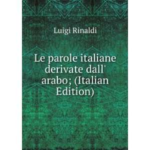  Le parole italiane derivate dall arabo; (Italian Edition 