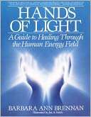 BARNES & NOBLE  Hands of Light: A Guide to Healing Through the Human 