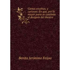   el designio del theatro .: Benito JerÃ³nimo Feijoo: Books