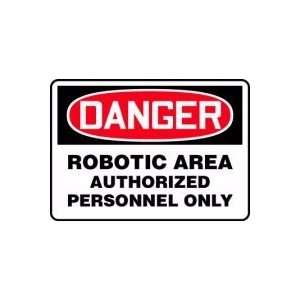  DANGER Robotic Area Authorized Personnel Only 10 x 14 