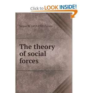 The theory of social forces Simon N. 1852 1922 Patten 
