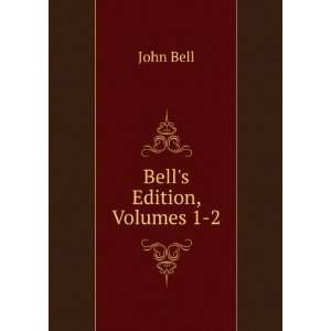  Bells Edition, Volumes 1 2: John Bell: Books