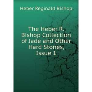  The Heber R. Bishop Collection of Jade and Other Hard 