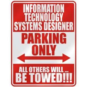 INFORMATION TECHNOLOGY SYSTEMS DESIGNER PARKING ONLY  PARKING SIGN 