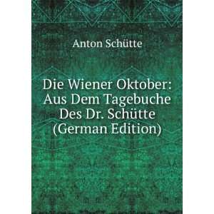  Die Wiener Oktober Aus Dem Tagebuche Des Dr. SchÃ¼tte 
