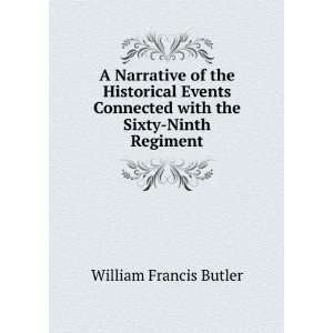   Connected with the Sixty Ninth Regiment William Francis Butler Books