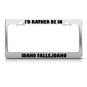  ID Rather Be In Idaho Falls Idaho Metal license plate 