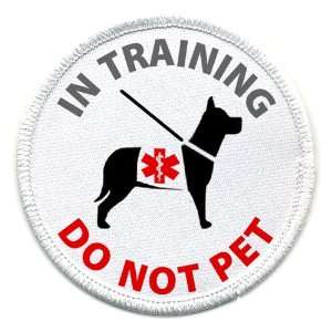  IN TRAINING DO NOT PET Medical Alert 4 inch Sew on Patch 