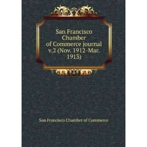  San Francisco Chamber of Commerce journal. v.2 (Nov. 1912 Mar 