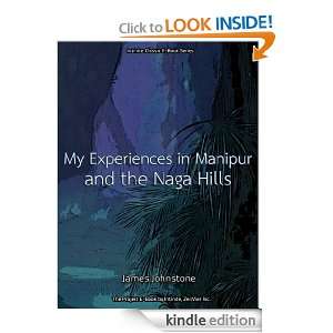 My Experiences in Manipur and the Naga Hills [Illustrated] [Kindle 