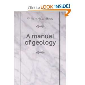  A manual of geology William Macgillivray Books