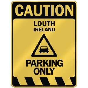   CAUTION LOUTH PARKING ONLY  PARKING SIGN IRELAND