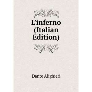 Dante Speigato Nella Voce Del Suo Lettore: Inferno (Italian Edition)