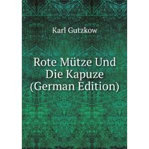  Rote MÃ¼tze Und Die Kapuze (German Edition) Karl 