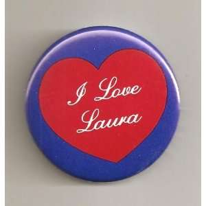 Love Laura Pin/ Button/ Pinback/ Badge