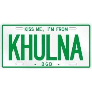 NEW  KISS ME , I AM FROM KHULNA  BANGLADESH LICENSE PLATE SIGN CITY 