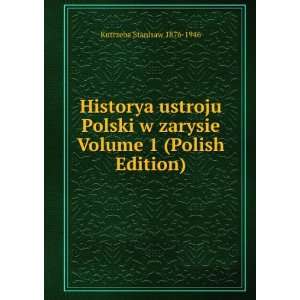   zarysie Volume 1 (Polish Edition) Kutrzeba Stanisaw 1876 1946 Books