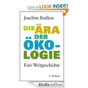 Die Ära der Ökologie: Eine Weltgeschichte (German Edition): Joachim 