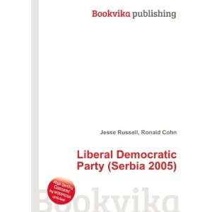 Liberal Democratic Party (Serbia 2005) Ronald Cohn Jesse 