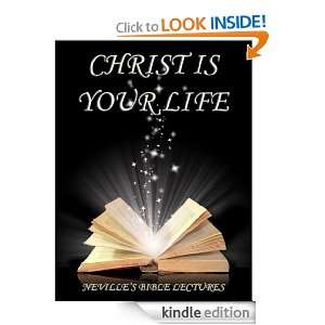 Christ Is Your Life (Nevilles Bible Lectures) Neville Goddard 