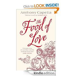 The Food Of Love Anthony Capella  Kindle Store