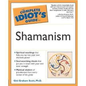   Idiots Guide to Shamanism [Paperback]: Gini Graham Scott: Books