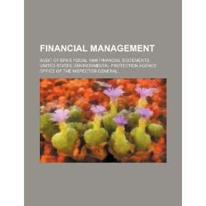  Financial management audit of EPAs fiscal 1998 financial 