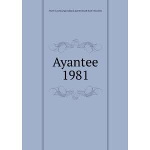  Ayantee. 1981 North Carolina Agricultural and Technical 