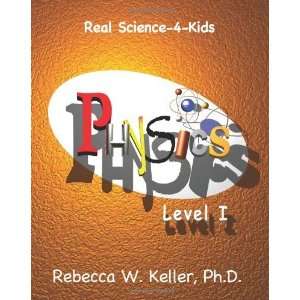    Level I Physics [Paperback] Rebecca W. Keller Ph.D. Books