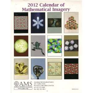 2012 Calendar of Mathematical Imagery: American Mathematical Society 