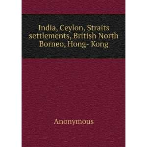   , British North Borneo, Hong  Kong Anonymous  Books